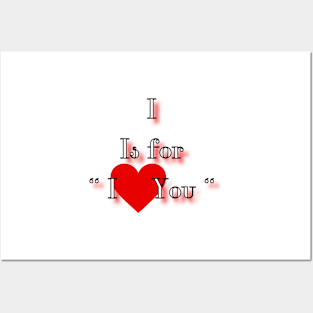 I is for I love you Posters and Art